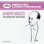 JOSEPH SZIGETI – THE MERCURY MASTERS